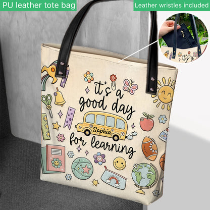 It's A Good Day For Learning - Personalized Teacher Tote Bag