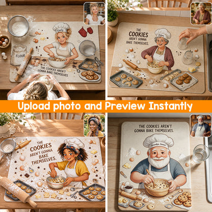 The Cookies Aren't Gonna Bake Themselves - Personalized Baking Drying Mat