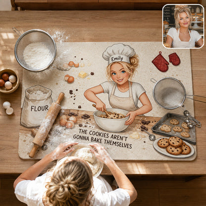 The Cookies Aren't Gonna Bake Themselves - Personalized Baking Drying Mat