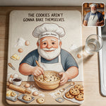 The Cookies Aren't Gonna Bake Themselves - Personalized Baking Drying Mat