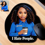 I Hate People - Personalized Colleague Mouse Pad Custom Shape
