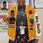 Any Photo Teacher Life - Personalized Teacher Varsity Jacket
