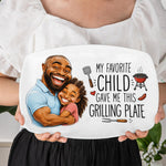 My Favorite Child Gave Me This Grilling Plate - Personalized Father Plate