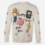 Happy To See Your Face - Personalized Teacher All Over Shirt
