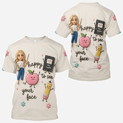 Happy To See Your Face - Personalized Teacher All Over Shirt