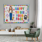 Happy To See Your Face - Personalized Teacher Wall Tapestry