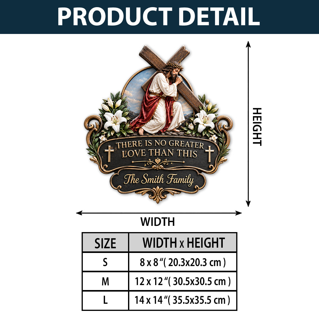 There Is No Greater Love Than This - Personalized Christian 3D Printed Cut Metal Sign