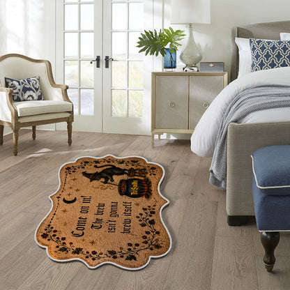 Come On In The Brew Doesn't Brew Itself - Personalized Witch Non-Slip Tufted Rug