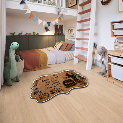 Come On In The Brew Doesn't Brew Itself - Personalized Witch Non-Slip Tufted Rug