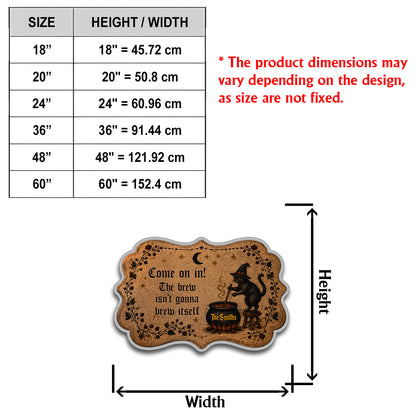 Come On In The Brew Doesn't Brew Itself - Personalized Witch Non-Slip Tufted Rug