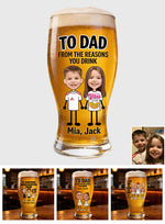 From The Reasons You Drink - Personalized Father Beer Pint