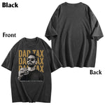 Dad Tax If I'm Buyin' I'm Trying Making Sure It's Not - Personalized Father Wash T-Shirt