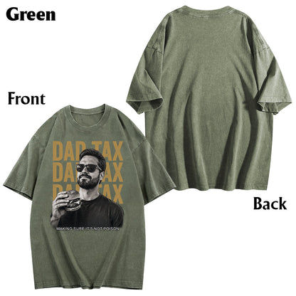 Dad Tax If I'm Buyin' I'm Trying Making Sure It's Not - Personalized Father Wash T-Shirt