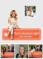 You Are Absolutely Right. - Personalized Colleague Custom Shaped Acrylic Plaque