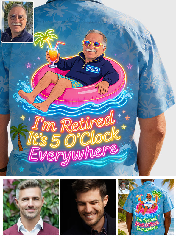 I'm Retired It's 5 O'Clock Everywhere - Personalized Retired Hawaiian Shirt