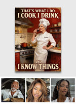That's What I Do I Cook I Drink And I Know Things - Personalized Cooking Canvas And Poster