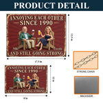 Annoy Each Other Since - Personalized Couple Rectangle Metal Sign
