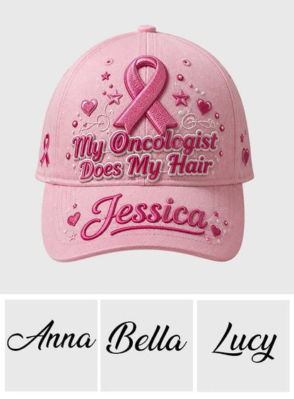My Oncologist Does My Hair Hat - Personalized Breast Cancer Awareness Classic Cap