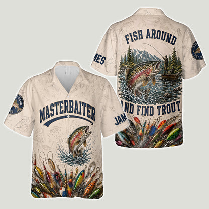 Fish Around And Find Trout - Personalized Fishing Hawaiian Shirt